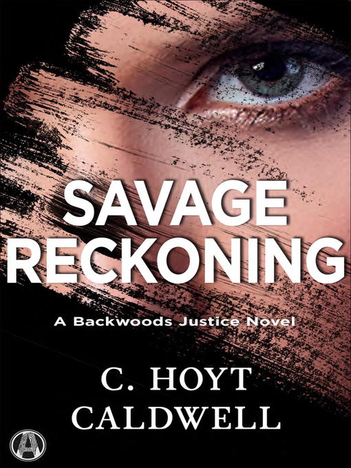 Title details for Savage Reckoning by C. Hoyt Caldwell - Available